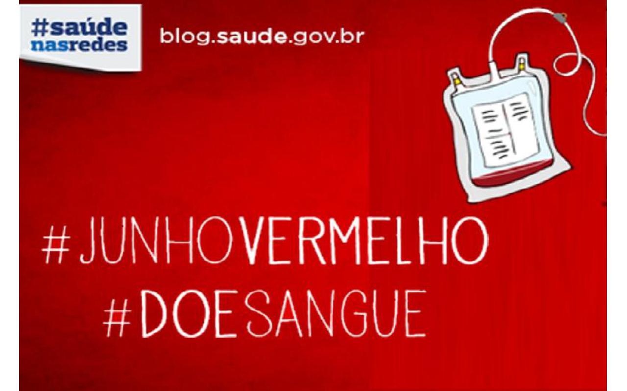Mês de Junho é o mês de adesão a Campanha Nacional pela Doação de Sangue, o Junho Vermelho